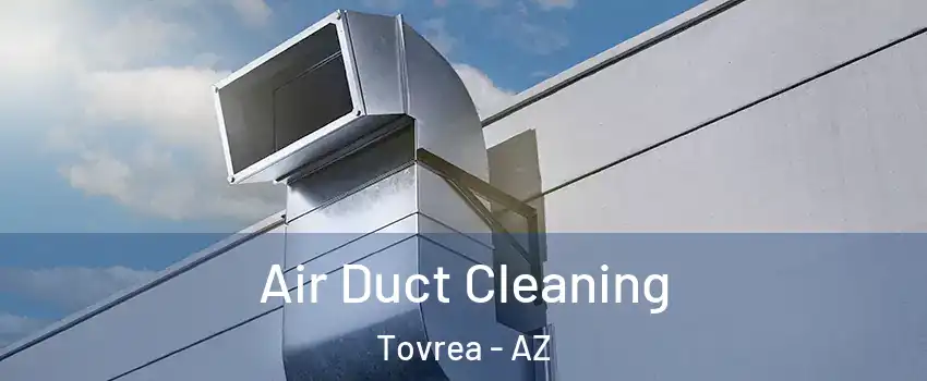 Air Duct Cleaning Tovrea - AZ