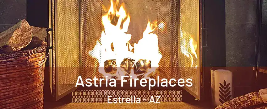 Astria Fireplaces Estrella - AZ