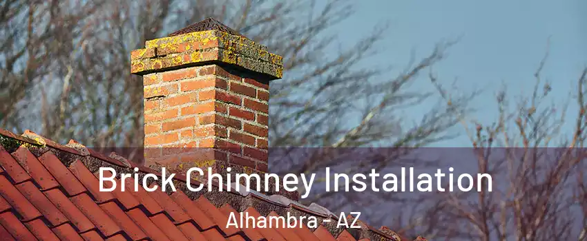 Brick Chimney Installation Alhambra - AZ