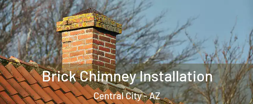 Brick Chimney Installation Central City - AZ