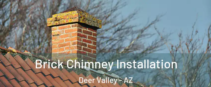 Brick Chimney Installation Deer Valley - AZ