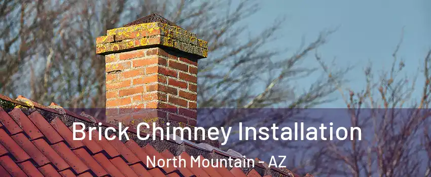 Brick Chimney Installation North Mountain - AZ