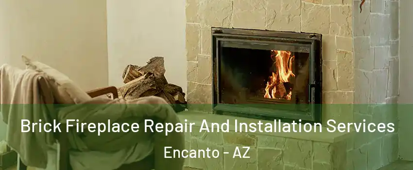 Brick Fireplace Repair And Installation Services Encanto - AZ