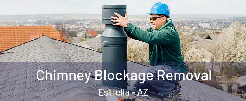 Chimney Blockage Removal Estrella - AZ