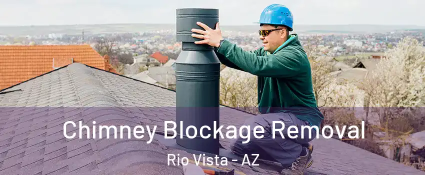 Chimney Blockage Removal Rio Vista - AZ