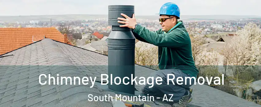 Chimney Blockage Removal South Mountain - AZ