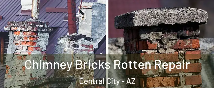 Chimney Bricks Rotten Repair Central City - AZ