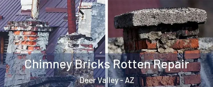 Chimney Bricks Rotten Repair Deer Valley - AZ