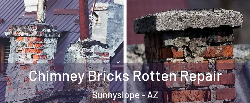 Chimney Bricks Rotten Repair Sunnyslope - AZ