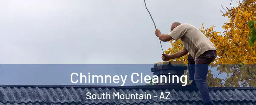 Chimney Cleaning South Mountain - AZ