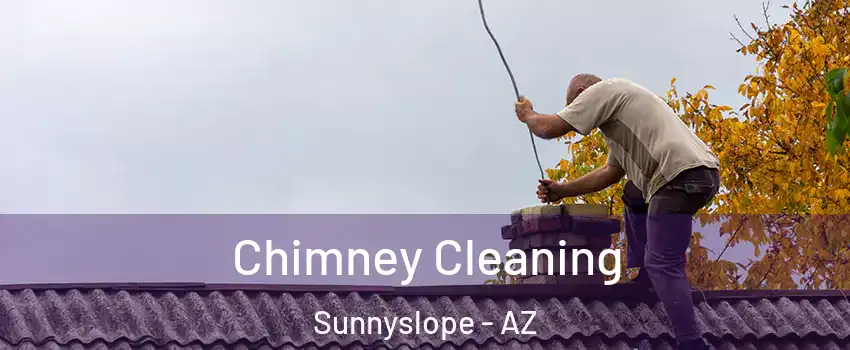 Chimney Cleaning Sunnyslope - AZ