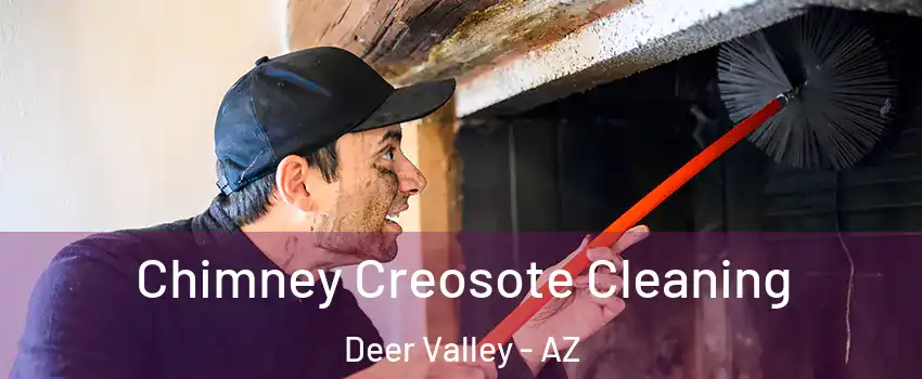 Chimney Creosote Cleaning Deer Valley - AZ