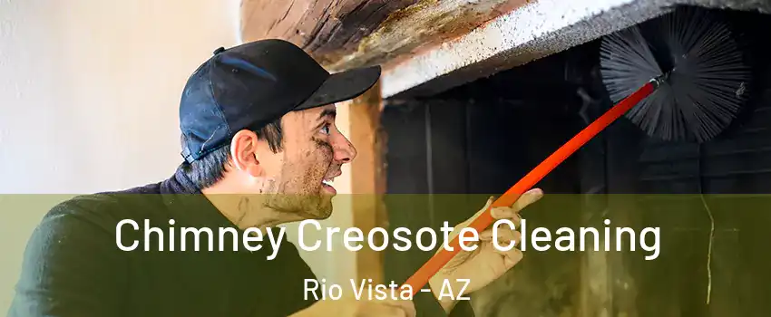 Chimney Creosote Cleaning Rio Vista - AZ