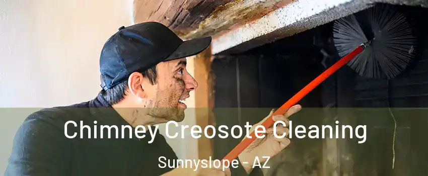 Chimney Creosote Cleaning Sunnyslope - AZ