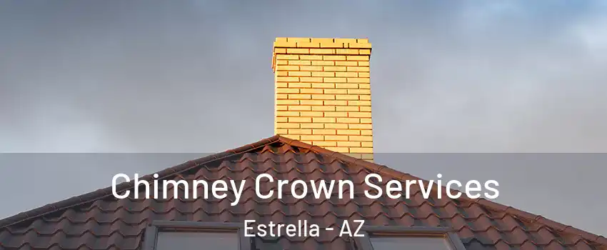 Chimney Crown Services Estrella - AZ