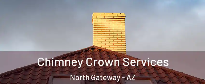 Chimney Crown Services North Gateway - AZ