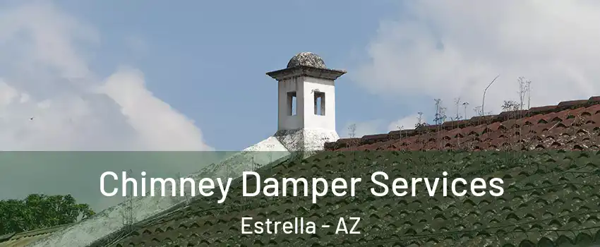 Chimney Damper Services Estrella - AZ