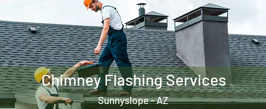 Chimney Flashing Services Sunnyslope - AZ