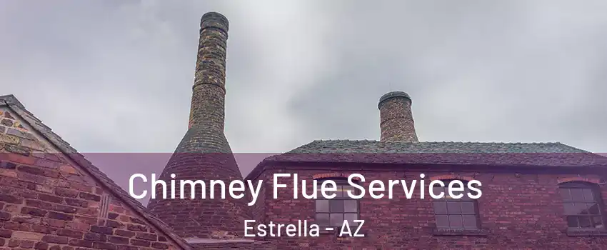 Chimney Flue Services Estrella - AZ