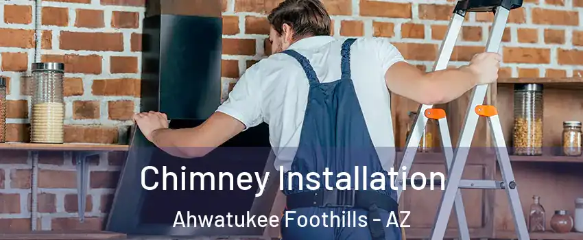 Chimney Installation Ahwatukee Foothills - AZ