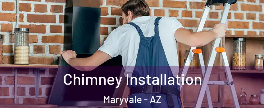 Chimney Installation Maryvale - AZ