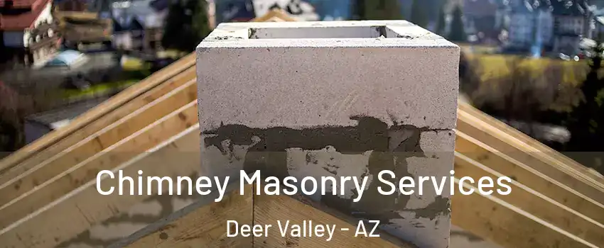 Chimney Masonry Services Deer Valley - AZ