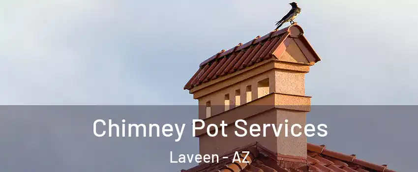 Chimney Pot Services Laveen - AZ