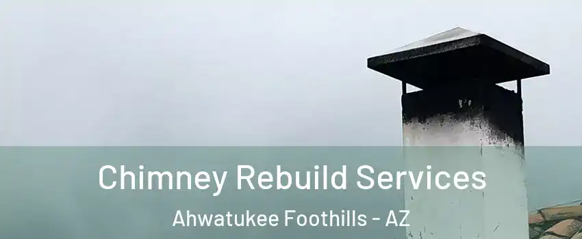 Chimney Rebuild Services Ahwatukee Foothills - AZ