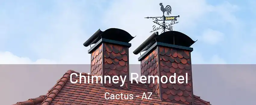 Chimney Remodel Cactus - AZ