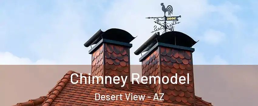 Chimney Remodel Desert View - AZ