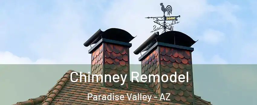 Chimney Remodel Paradise Valley - AZ