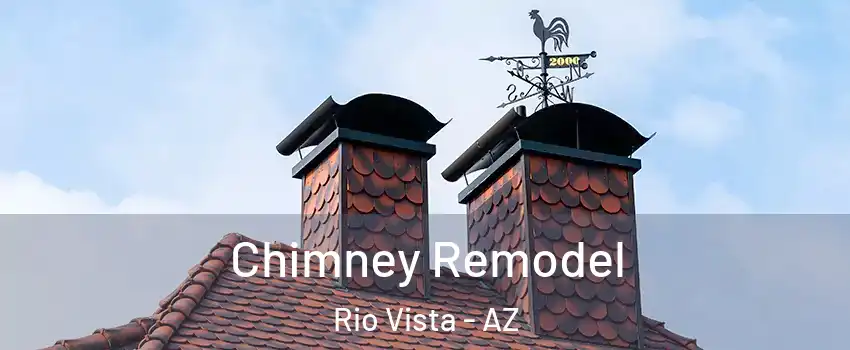 Chimney Remodel Rio Vista - AZ