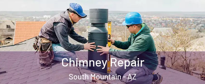 Chimney Repair South Mountain - AZ