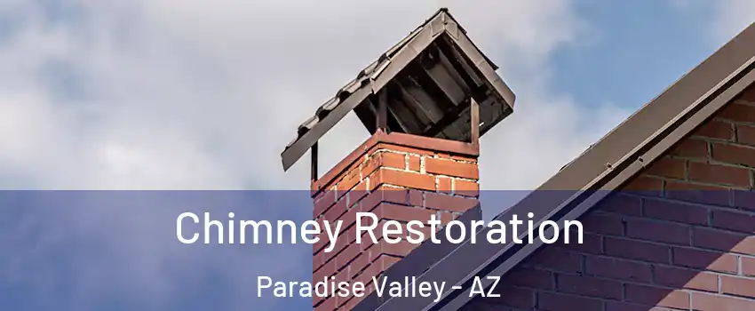 Chimney Restoration Paradise Valley - AZ