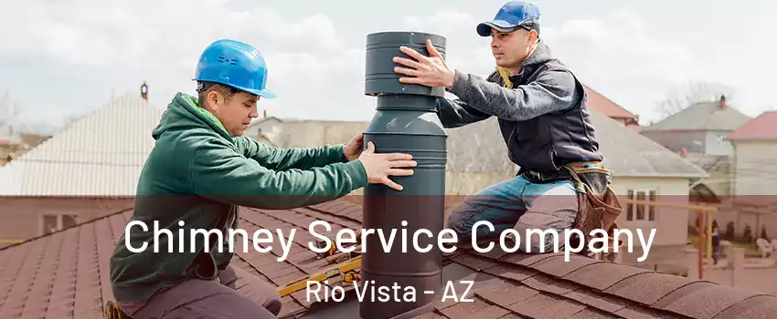 Chimney Service Company Rio Vista - AZ