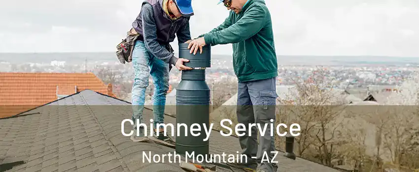 Chimney Service North Mountain - AZ