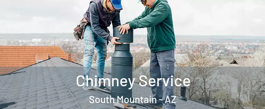 Chimney Service South Mountain - AZ