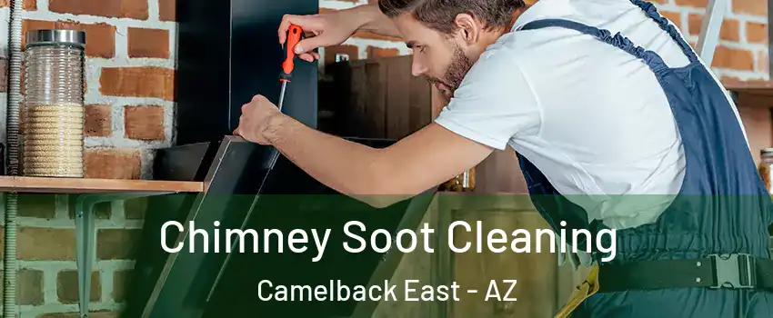 Chimney Soot Cleaning Camelback East - AZ