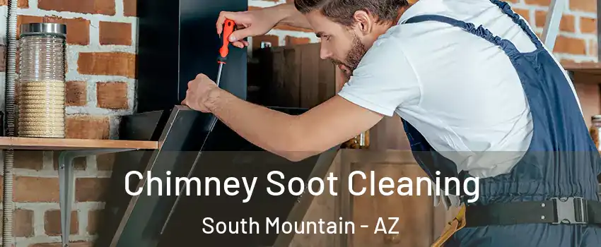 Chimney Soot Cleaning South Mountain - AZ