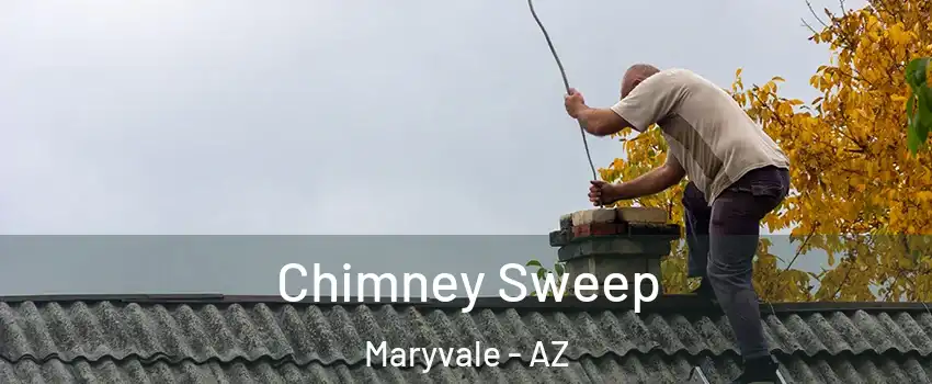 Chimney Sweep Maryvale - AZ