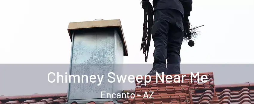 Chimney Sweep Near Me Encanto - AZ