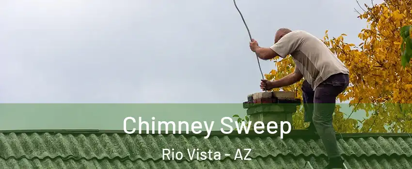 Chimney Sweep Rio Vista - AZ