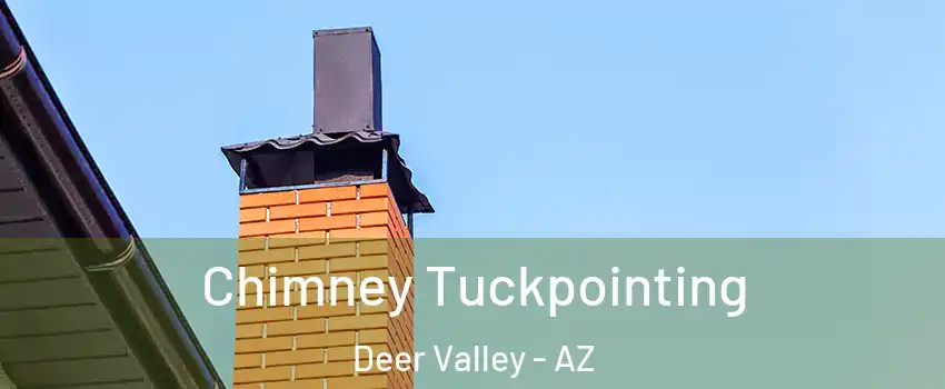 Chimney Tuckpointing Deer Valley - AZ