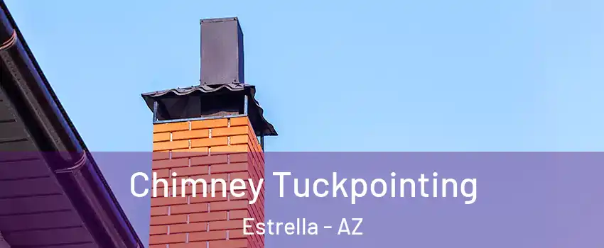 Chimney Tuckpointing Estrella - AZ