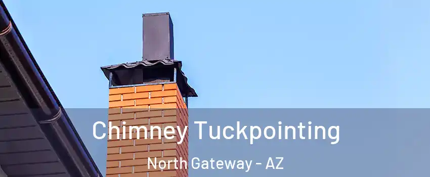 Chimney Tuckpointing North Gateway - AZ