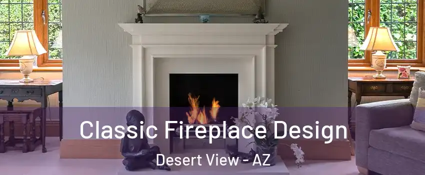 Classic Fireplace Design Desert View - AZ