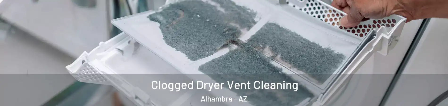 Clogged Dryer Vent Cleaning Alhambra - AZ