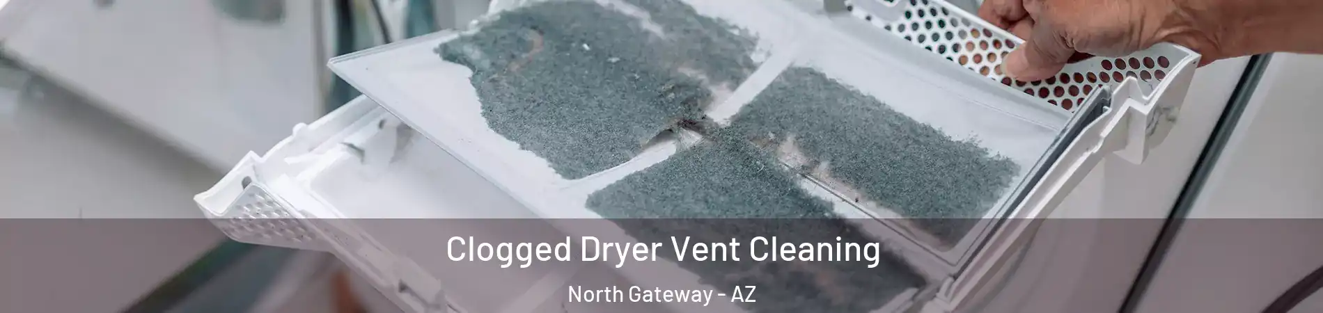 Clogged Dryer Vent Cleaning North Gateway - AZ