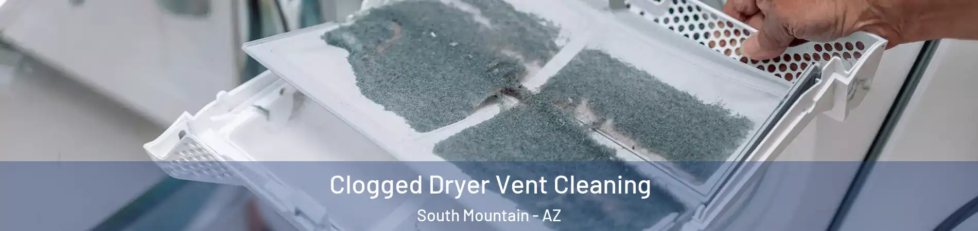 Clogged Dryer Vent Cleaning South Mountain - AZ