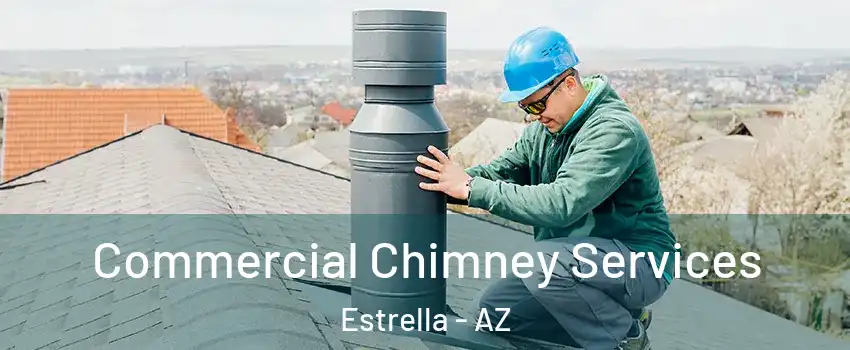 Commercial Chimney Services Estrella - AZ